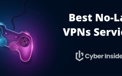 Best No-Lag VPNs Services