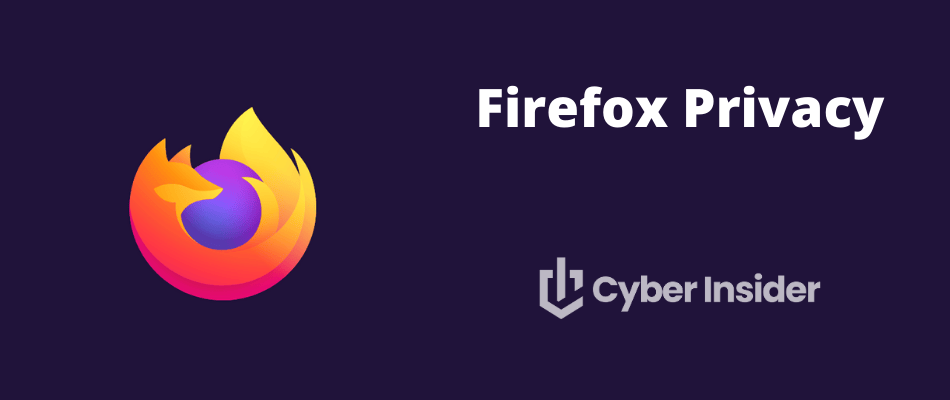 Firefox Privacy — The Complete How-To Guide for 2024