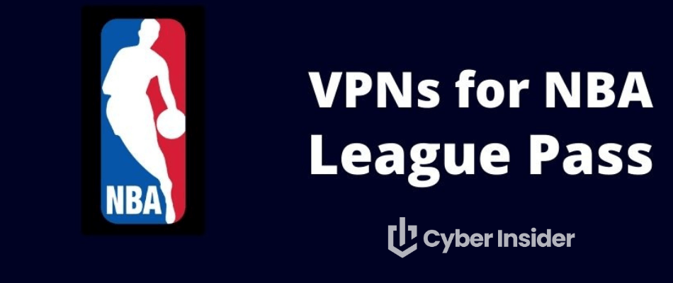 Best VPNs for NBA League Pass (Bypass Blackouts in 2025)