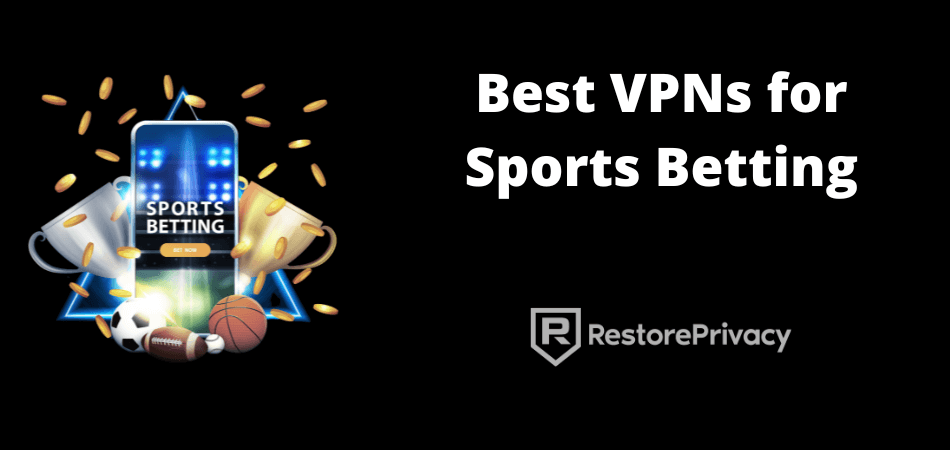 Best Vpn for Sports Betting: Secure Your Wagers Today
