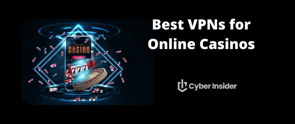 Best VPNs for Online Casinos (Secure and Fast Access)