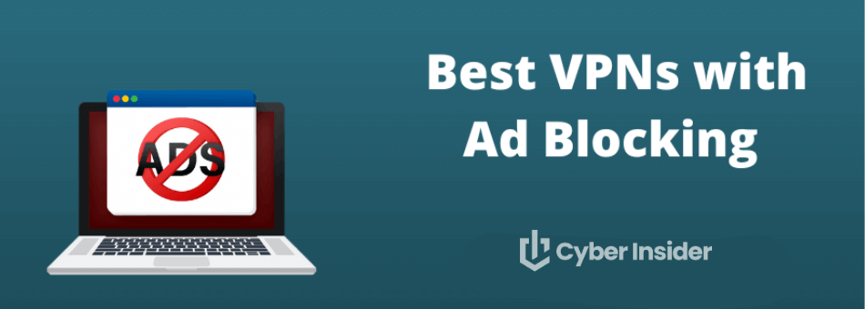 Best VPNs with Ad Blocking - Only 7 VPNs Pass (2025)