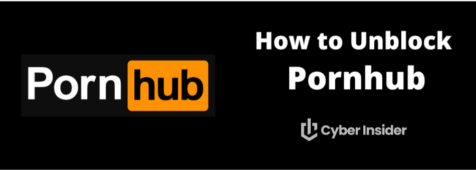 How to Unblock Pornhub