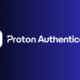Proton Launches Cross-Platform Authenticator App with Secure Sync