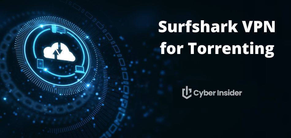 Surfshark VPN for Torrenting