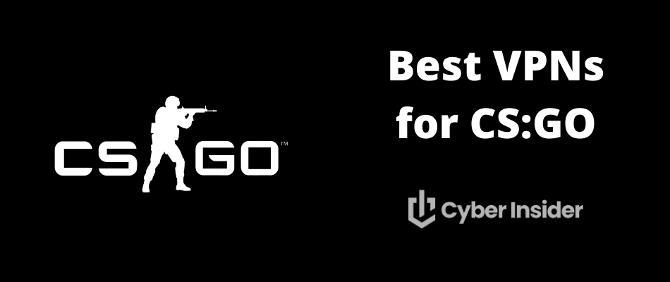 Best VPNs for CS:GO