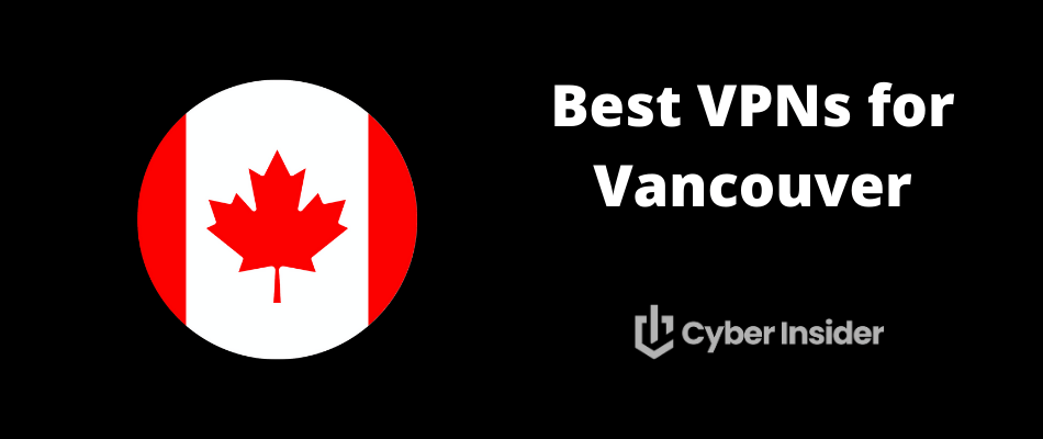 Best VPNs for Vancouver