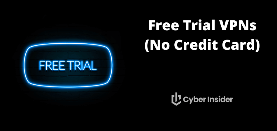 Free Trial VPNs with no credit card