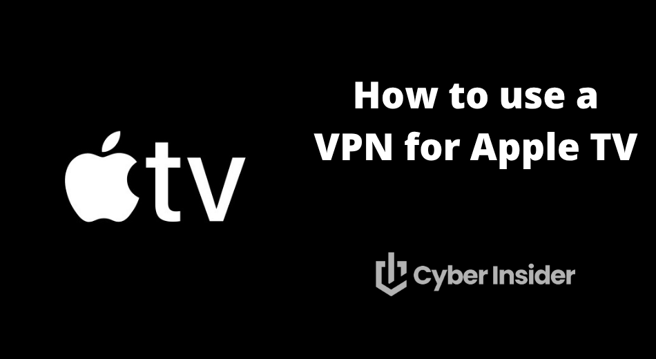 How to Use a VPN for Apple TV