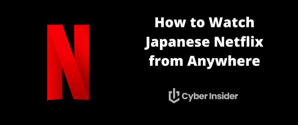 Best VPN for Japanese Netflix
