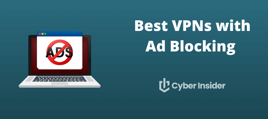 Best VPNs with Ad Blocking
