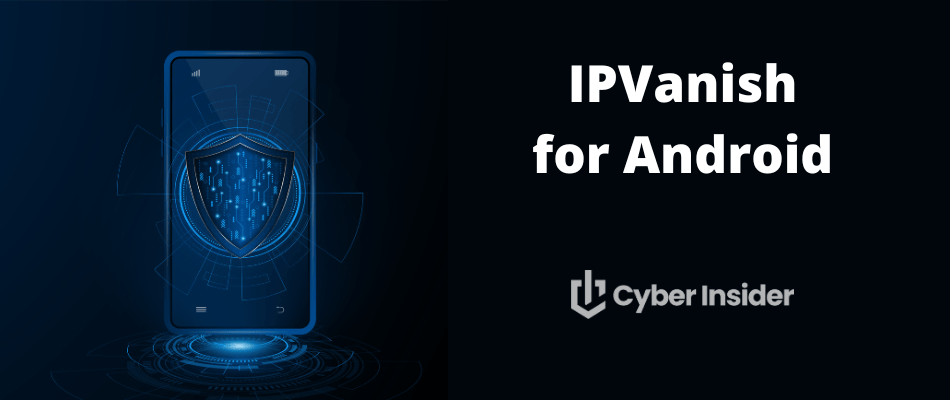 IPVanish VPN for Android